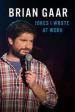 Watch Brian Gaar: Jokes I Wrote at Work M4ufreemovies