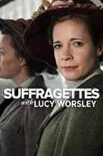 Watch Suffragettes with Lucy Worsley M4ufreemovies