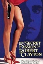 Watch The Secret Passion of Robert Clayton M4ufreemovies