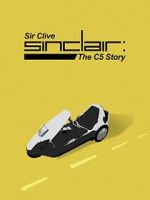 Watch Sir Clive Sinclair - The C5 Story M4ufreemovies