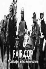 Watch Fair Cop: A Century of British Policewomen M4ufreemovies
