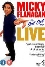 Watch Micky Flanagan Live - The Out Out Tour M4ufreemovies