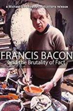Watch Francis Bacon and the Brutality of Fact M4ufreemovies