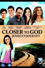 Watch Closer to God: Jessica\'s Journey M4ufreemovies