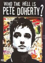Watch Who the Hell Is Pete Doherty? M4ufreemovies
