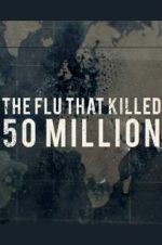 Watch The Flu That Killed 50 Million M4ufreemovies