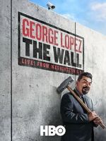 Watch George Lopez: The Wall M4ufreemovies