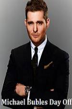 Watch Michael Bubles Day Off M4ufreemovies