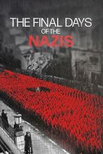 Watch The Final Days of the Nazis M4ufreemovies