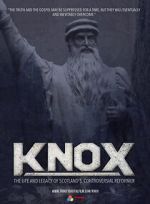Watch Knox: The Life and Legacy of Scotland\'s Controversial Reformer M4ufreemovies