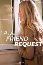 Watch Fatal Friend Request M4ufreemovies