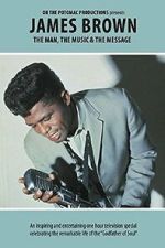 Watch James Brown - The Man, The Music & The Message M4ufreemovies