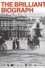 Watch The Brilliant Biograph: Earliest Moving Images of Europe (1897-1902) M4ufreemovies