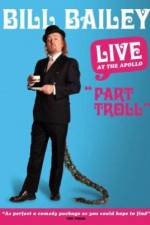 Watch Bill Bailey: Part Troll M4ufreemovies