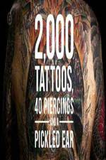 Watch 2000 Tattoos 40 Piercings and a Pickled Ear M4ufreemovies