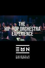 Watch The Hip-Hop Orchestra Experience M4ufreemovies