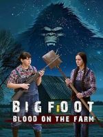 Watch Bigfoot: Blood on the Farm M4ufreemovies