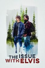 Watch The Issue with Elvis M4ufreemovies