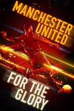 Watch Manchester United: For the Glory M4ufreemovies