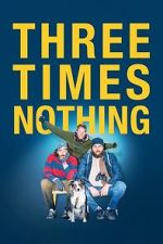 Watch Three Times Nothing M4ufreemovies