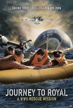 Watch Journey to Royal: A WWII Rescue Mission M4ufreemovies
