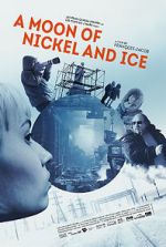 Watch A Moon of Nickel and Ice M4ufreemovies