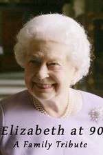 Watch Elizabeth at 90: A Family Tribute M4ufreemovies