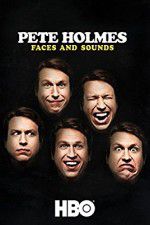 Watch Pete Holmes: Faces and Sounds M4ufreemovies