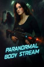 Watch Paranormal Body Stream M4ufreemovies