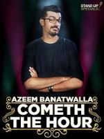 Watch Azeem Banatwalla: Cometh the Hour M4ufreemovies