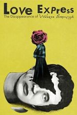 Watch Love Express. The Disappearance of Walerian Borowczyk M4ufreemovies
