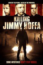Watch Killing Jimmy Hoffa M4ufreemovies
