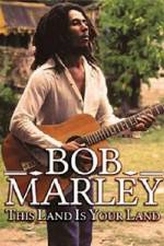 Watch Bob Marley -This Land Is Your Land M4ufreemovies