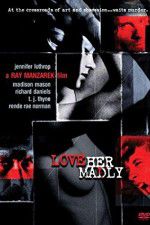 Watch Love Her Madly M4ufreemovies