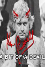 Watch Ken Russell A Bit of a Devil M4ufreemovies
