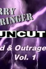 Watch Jerry Springer Wild  and Outrageous Vol 1 M4ufreemovies