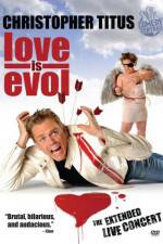 Watch Christopher Titus Love Is Evol M4ufreemovies