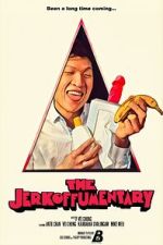 Watch The Jerkoffumentary M4ufreemovies