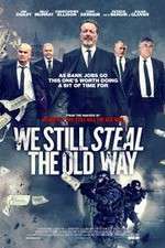 Watch We Still Steal the Old Way M4ufreemovies