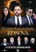 Watch Güneşin Karanlığında Kosova M4ufreemovies