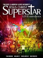 Watch Jesus Christ Superstar: Live Arena Tour M4ufreemovies