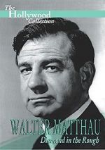 Watch Walter Matthau: Diamond in the Rough M4ufreemovies