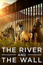 Watch The River and the Wall M4ufreemovies