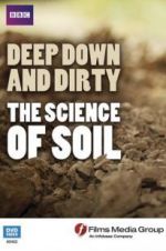 Watch Deep, Down and Dirty: The Science of Soil M4ufreemovies