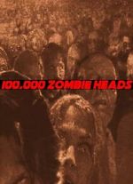 Watch 100, 000 Zombie Heads M4ufreemovies