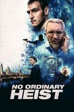 Watch No Ordinary Heist M4ufreemovies