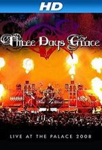 Watch Three Days Grace: Live at the Palace 2008 M4ufreemovies