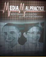 Watch Media Malpractice: How Obama Got Elected and Palin Was Targeted M4ufreemovies