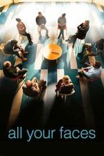 Watch All Your Faces M4ufreemovies
