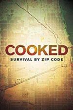 Watch Cooked: Survival by Zip Code M4ufreemovies